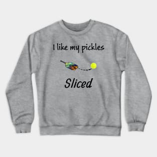 Sliced Pickles for Pickleball Players Crewneck Sweatshirt